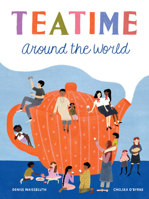 Title details for Teatime Around the World by Denyse Waissbluth - Available